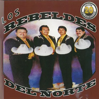 20 Exitos de Coleccion by Los Rebeldes del Norte