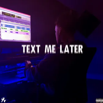 Text Me Later by Youngg-Leo