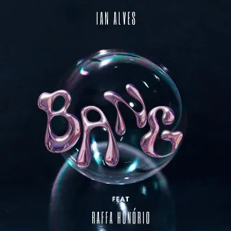 BANG by Ian Alves