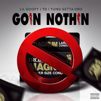 Goin Nothin by Yung Getta Dro