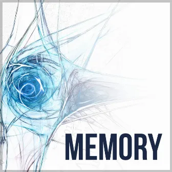 Memory - Meditation and Focus on Learning, Enchant Your Memory, Concentration Music and Study Music for Your Brain by Feel Better Unit