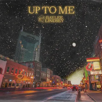 Up to Me by Baylee Lindsey