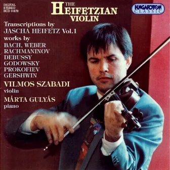 Heifetz: Transcriptions, Vol. 1 by Vilmos Szabadi