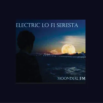 Moondial FM by Electric Lo Fi Seresta