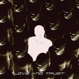 Love and Trust by Tyrell