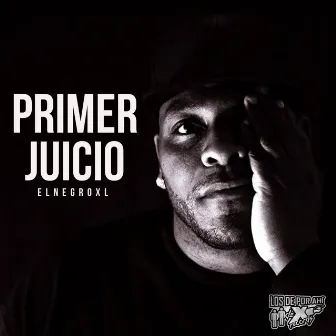 Primer Juicio by EL Negro XL