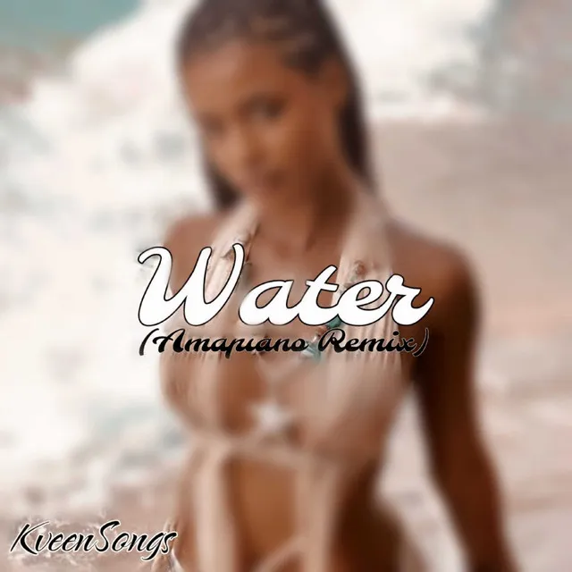 Water - Amapiano Remix