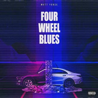 Four Wheel Blues by Matt Yonge