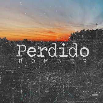 Perdido by Bomber