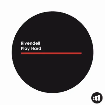 Play Hard by Rivendell