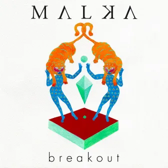 Breakout by MALKA