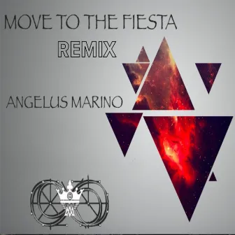 Move to the Fiesta (Remix) by Angelus Marino