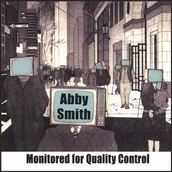 Monitored For Quality Control by Abby Smith