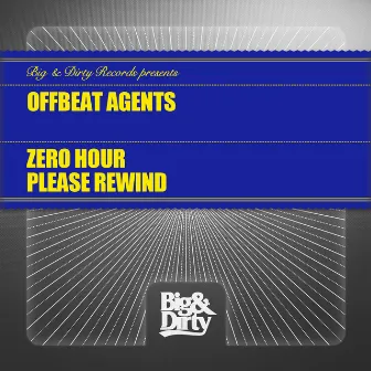 Zero Hour / Please Rewind by Offbeat Agents