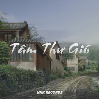 Tâm Thư Gió (Remix) by HHK Records