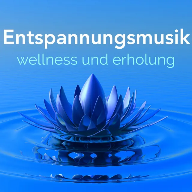 Entspannungsmusik für Wellness und Erholung - Meereswellen und Wasser Sound, Entspannungsmusik für Wellness, Massage, Yoga und Spa