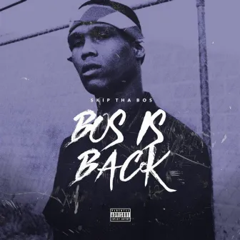 BOS IS Back by Skip Tha BOS