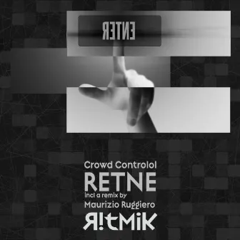 RETNE by Crowd Controlol