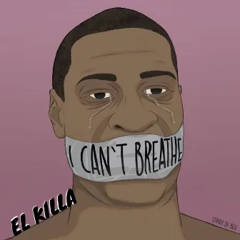 I Can't Breathe by El Killa