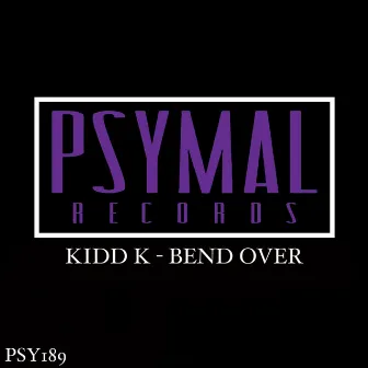 Bend Over by Kidd K