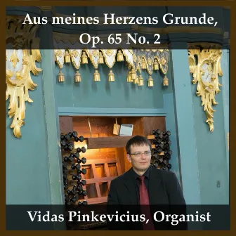 Aus meines Herzens Grunde, Op. 65 No. 2 by Vidas Pinkevicius