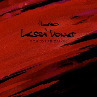 Lassú Vonat (Bob Dylan Dalok) by Hobo