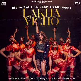 Lakha Vicho (ft. Deepti Sadhwani) by Divya Rani