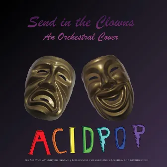 Send in the Clowns (Orchestral Version) by A.C.I.D.P.O.P.