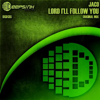 Lord I'll Follow You by Jaco