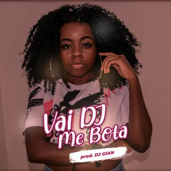 Vai DJ me Bota Na Onda da Braba by MC Bad Girl