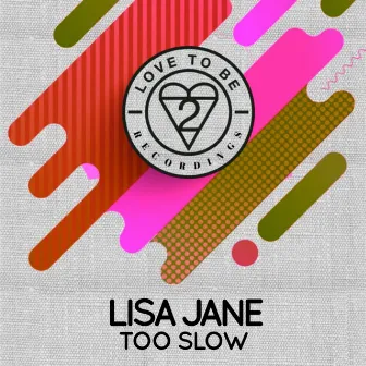 Too Slow by Lisa Jane