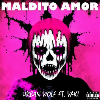 MALDITO AMOR by Urban Wolf