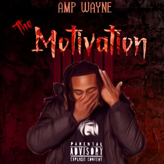 The Motivation by Amp Wayne