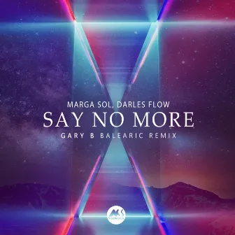 Say No More (Gary B Balearic Remix) by Darles Flow