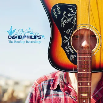 The Rooftop Recordings by David Philips