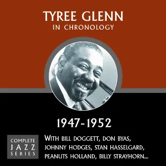 Complete Jazz Series 1947 - 1952 by Tyree Glenn