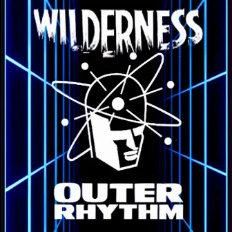 Outer Rhythm by Wilderness Bounty Hunters