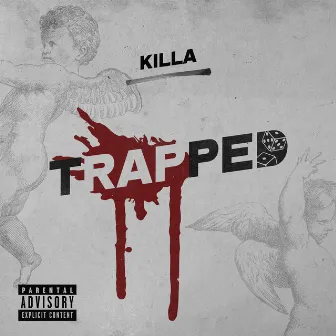 TRAPPED by Killa