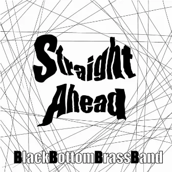 Straight Ahead by BLACK BOTTOM BRASS BAND