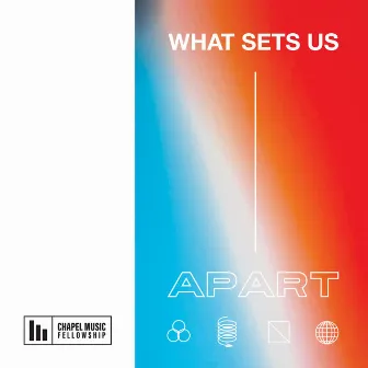 What Sets Us Apart by Chapel Music Fellowship