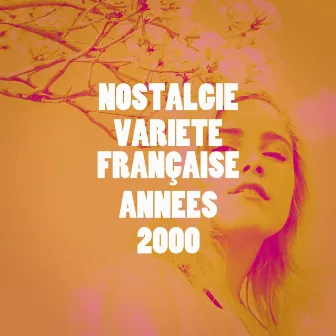 Nostalgie variété française années 2000 by Unknown Artist