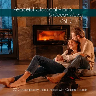 Peaceful Classical Piano & Ocean Waves Vol. 2: 22 Contemporary Piano Pieces with Ocean Sounds by Roberto Boccasavia