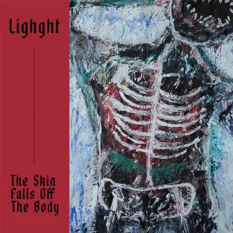 The Skin Falls Off the Body by Lighght