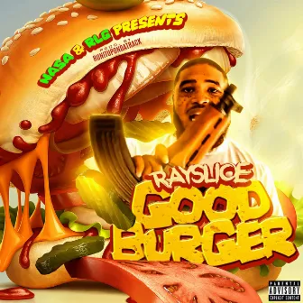 Good Burger by RaySlice