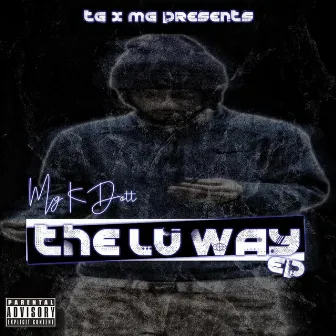 The Lu Way by Mg KDott