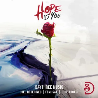 Hope Is You by Day Three Music