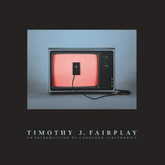 An Introduction to Consumer Electronics by Timothy J. Fairplay