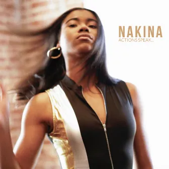 Actions Speak... by Nakina