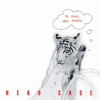 The Tigers Have Spoken by Neko Case