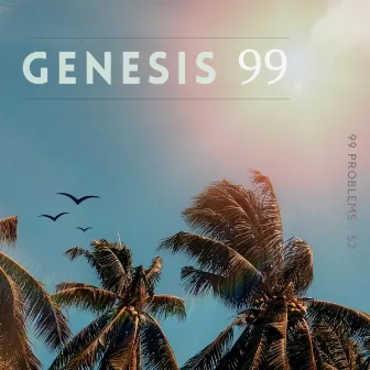 99 problems : season 2 by Genesis 99